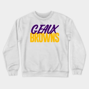 Geaux Browns Crewneck Sweatshirt